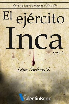 El Ejército Inca: Desde sus orígenes hasta su destrucción