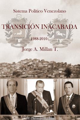 Sistema Político Venezolano: Transición Inacabada 1988-2010