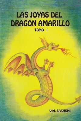 Las Joyas del Dragón Amarillo: Tomo I