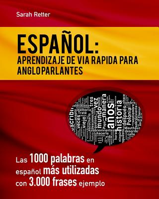 Espaniol: Aprendizaje de Via Rapida para Anglo Parlantes: Las 1000 palabras en español más utilizadas con 3.000 frases ejemplo.