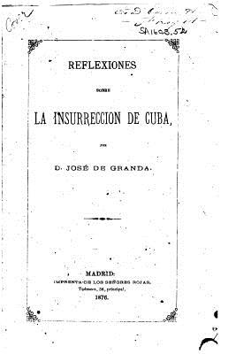 Reflexiones sobre la insurreccion de Cuba