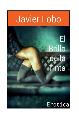 El Brillo de la Tinta: Erotica