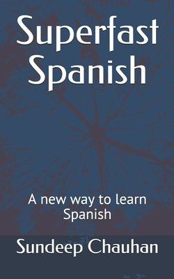 Superfast Spanish: A new way to learn Spanish