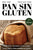 Pan Sin Gluten: Principios, técnicas y trucos para hacer pan, pizza, bizcochos, cupcakes y otras recetas sin gluten.