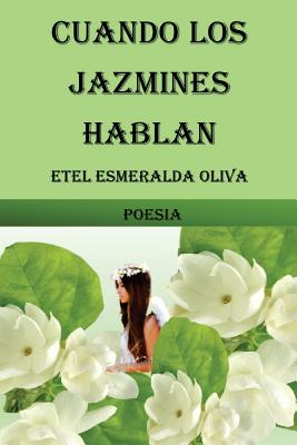 Cuando los jazmines hablan: Poesia