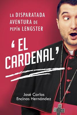 La Disparatada Aventura de Pepin Lengster "El Cardenal"