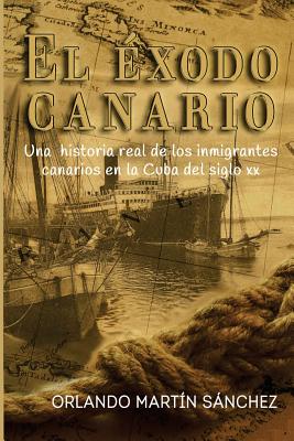 El Éxodo Canario: Una historia real de los inmigrantes canarios en la Cuba del siglo XX