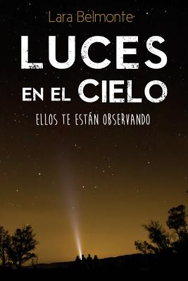 Luces en el cielo: Ellos te están observando