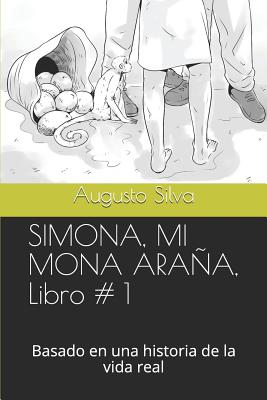 Simona, Mi Mona Araña, Libro # 1: Basado En Una Historia de la Vida Real