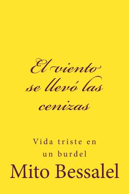 El viento se llevó las cenizas: Vida en un Burdel