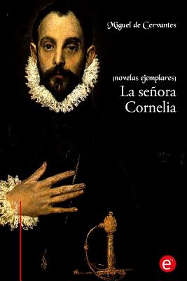 La señora Cornelia: (novelas ejemplares)