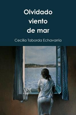 Olvidado viento de mar: Poemas