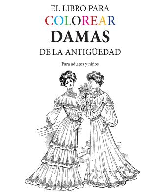 El Libro para Colorear Damas de la Antiguedad