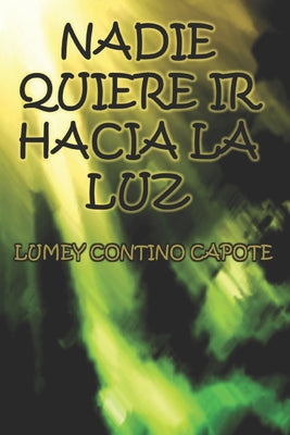 Nadie quiere ir hacia la luz