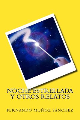 Noche Estrellada y Otros Relatos