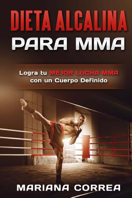 DIETA ALCALINA Para MMA: Logra tu MEJOR LUCHA MMA con un Cuerpo Definido