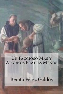 Un Faccioso Mas y Algunos Frailes Menos