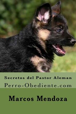 Secretos del Pastor Aleman: Perro-Obediente.com