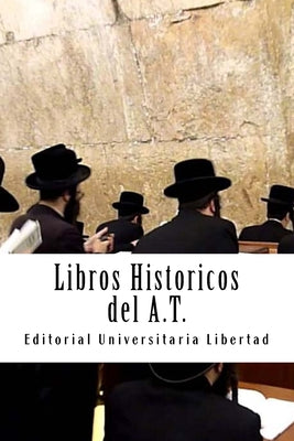 Libros Historicos del A.T.: Departamento de Teología de la Editorial Universitaria Libertad