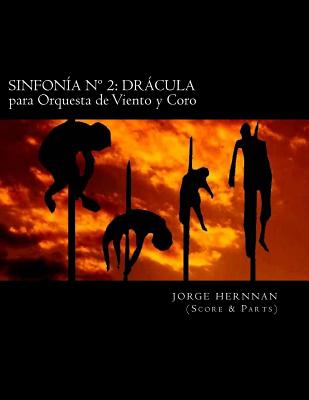 Sinfonía n° 2: Drácula: para Orquesta de Vientos y Coro