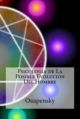 Psicologia de La Posible Evolucion Del Hombre