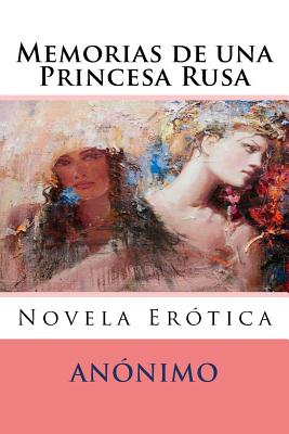 Memorias de una Princesa Rusa: Novela Erotica