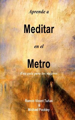 Aprende a Meditar en el Metro: Una guía para los viajeros