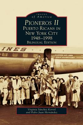 Pioneros II: Puerto Ricans in New York City 1948-1998