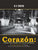 Corazón: from the Heart of Latin America: A Documentary Journey Through Mexico, Central America, and the Andes