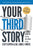 Your Third Story: Author the Life You Were Meant to Live