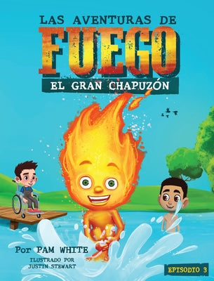 Las Aventuras De Fuego: El Gran Chapuzón