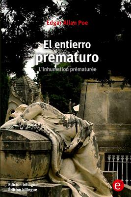 El entierro prematuro/L'inhumation prématurée: (Edición bilingüe/Édition bilingue)