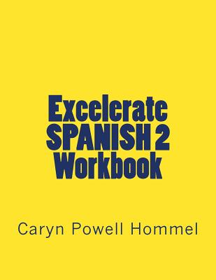 Excelerate SPANISH 2 Workbook: With Inductive Grammar