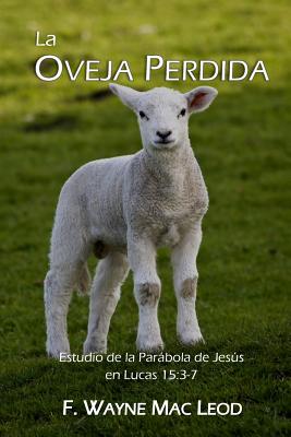 La Ovaja Perdida: Estudio de la parábola de Jesús en Lucas 15:3-7