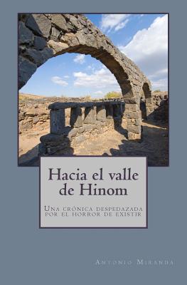 Hacia el valle de Hinom: Una crónica despedazada por el horror de existir