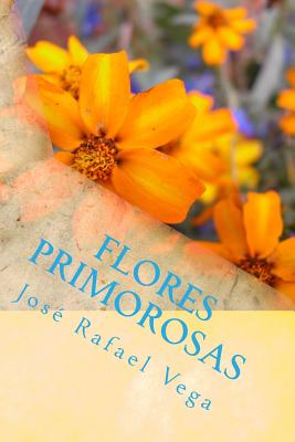 Flores primorosas: Primeros Poemas