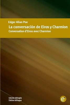 La conversación de Eiros y Charmion/Conversation d'Eiros avec Charmion: Edición bilingüe/Édition bilingue