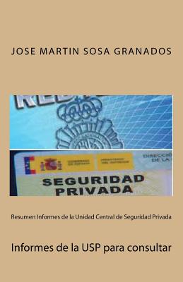 Resumen Informes de la Unidad Central de Seguridad Privada: Informes de la USP para consultar