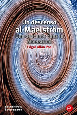 Un descenso al Maelström/Une descente dans le Maelstrom: Edición bilingüe/Édition bilingue