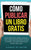 CÓMO PUBLICAR mi LIBRO GRATIS: Podrás escribir, publicar y vender tu Libro en la Mayor Librería del Mundo.