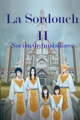 La Sordouch II: Nación de fundadores