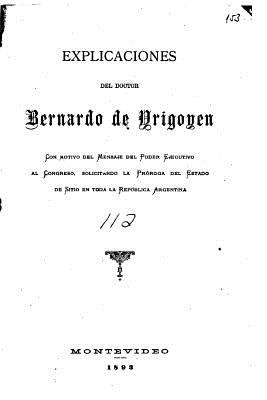 Explicaciones del doctor Bernardo de Yrigoyen