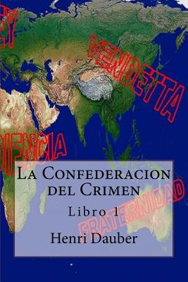 La Confederacion del Crimen: Libro 1