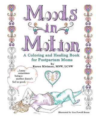 Moods in Motion: A coloring and healing book for postpartum moms