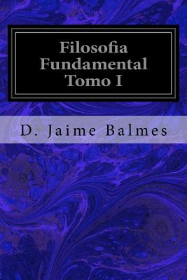 Filosofia Fundamental Tomo I