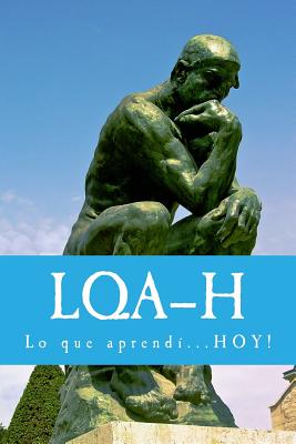 L.Q.A-H: Lo que aprendí...HOY!