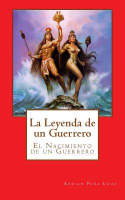 La Leyenda de un Guerrero: El Nacimiento de un Guerrero