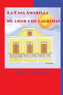 La Casa Amarilla de Amor y de Lágrimas