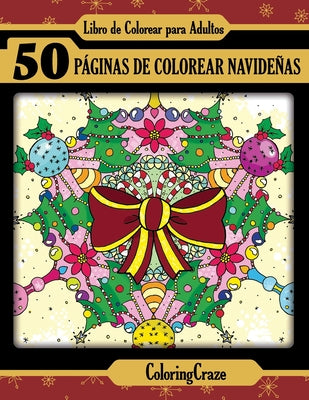 Libro de Colorear para Adultos: 50 Páginas de Colorear Navideñas