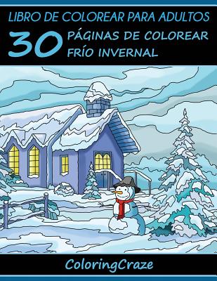 Libro de Colorear para Adultos: 30 Páginas de Colorear Frío Invernal